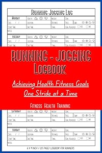 Running Jogging Log Book, Fitness Health Training: Achieving My Health Fitness Goals One Stride at a Time. Journal for Runners, Improve Your Run, ... 120 Pages for Men and Women who Love to Jog. by FitWit Journals