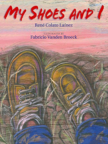 My Shoes and I by Rene Colato Lainez