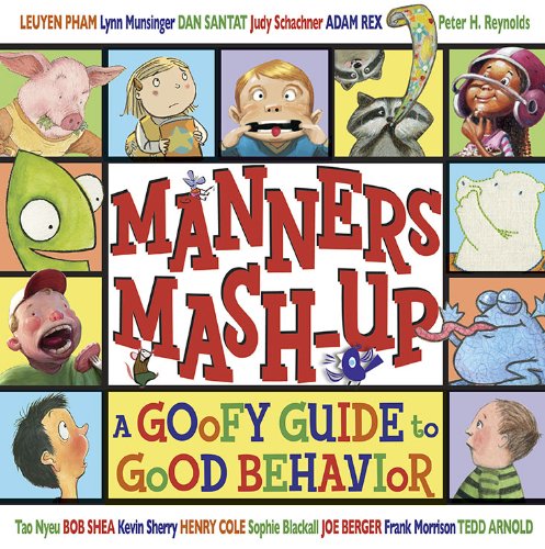 Manners Mash-Up: A Goofy Guide to Good Behavior by Dan Santat