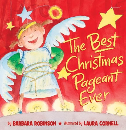 The Best Christmas Pageant Ever by Barbara Robinson