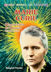 Marie Curie: Discoverer of Radium (Great Minds of Science)