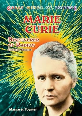 Marie Curie: Discoverer of Radium (Great Minds of Science)