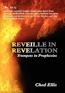 Reveille in Revelation: Trumpets in Prophecies by Ched Ellis