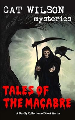 Tales of the Macabre: A Deadly Collection of Short Stories