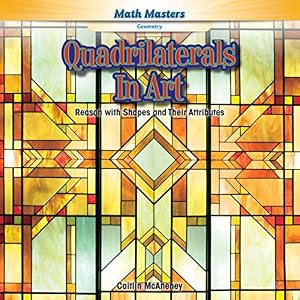 Quadrilaterals in Art: Reason with Shapes and Their Attributes