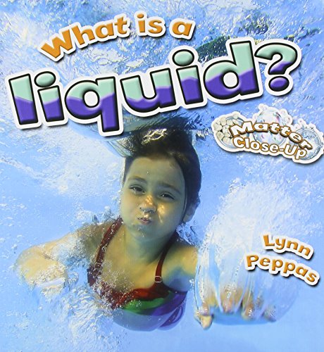 What Is a Liquid? by Lynn Peppas