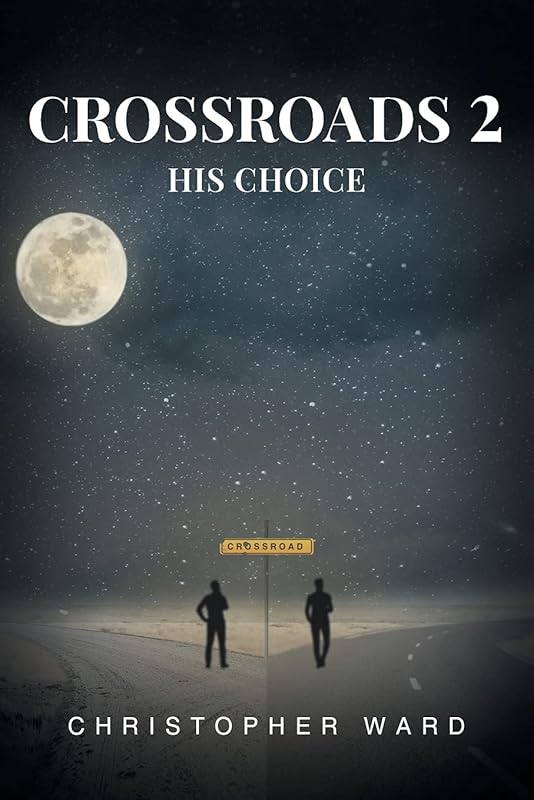 Crossroads 2: His Choice by Christopher Ward