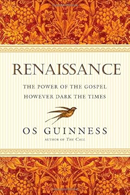 Renaissance: The Power of the Gospel However Dark the Times