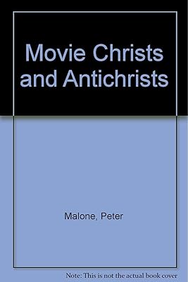 Movie Christs and Antichrists