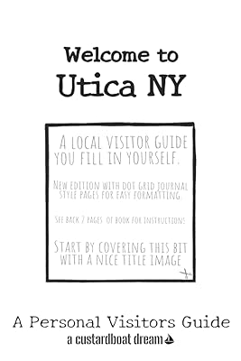 Welcome to Utica NY: A Fun DIY Visitors Guide