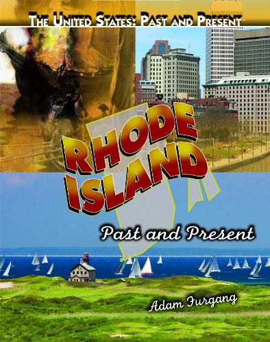 Rhode Island: Past and Present (United States: Past & Present) by Adam Furgang