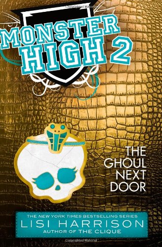 Monster High: The Ghoul Next Door by Lisi Harrison