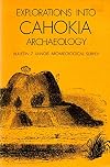 Explorations into Cahokia Archaeology (Illinois)