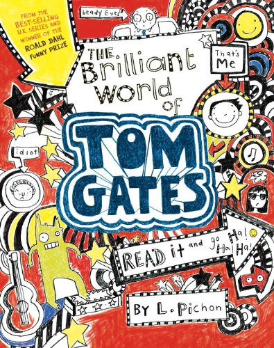 The Brilliant World of Tom Gates by Liz Pichon