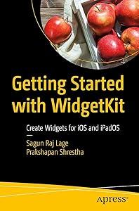 Getting Started with WidgetKit: Create Widgets for iOS and iPadOS by Sagun Raj Lage