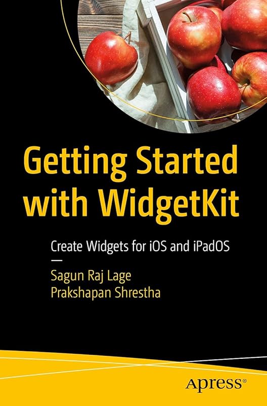 Getting Started with WidgetKit: Create Widgets for iOS and iPadOS by Sagun Raj Lage