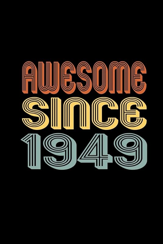 Awesome Since 1949: Birthday Gift for 71 Year Old Men and Women by Susan Gusman Publishing