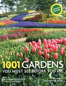 1001 Gardens You Must See Before You Die by Rae Spencer-Jones