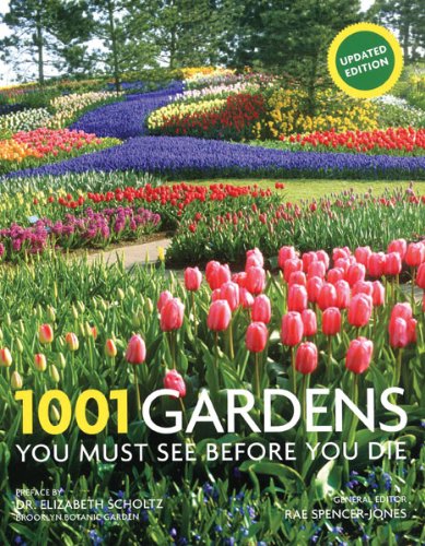 1001 Gardens You Must See Before You Die by Rae Spencer-Jones