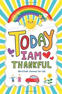 Today I am Thankful: Gratitude journal for kids with daily writing and drawing prompts to express gratitude and mindfulness by Sunday House