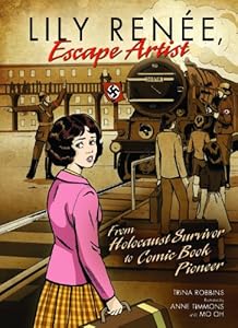 Lily Renee, Escape Artist: From Holocaust Survivor to Comic Book Pioneer