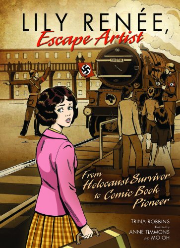 Lily Renee, Escape Artist: From Holocaust Survivor to Comic Book Pioneer by Trina Robbins