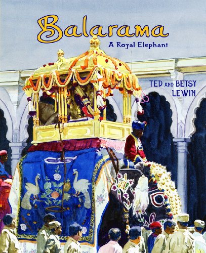 Balarama: A Royal Elephant by Ted Lewin