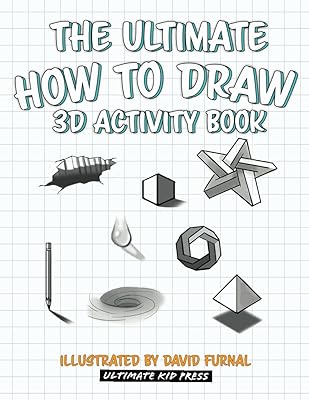 The Ultimate How to Draw 3D Activity Book: Create Amazing 3D Drawings with Shading and Perspective (The Ultimate How to Draw books)