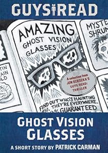 Guys Read: Ghost Vision Glasses