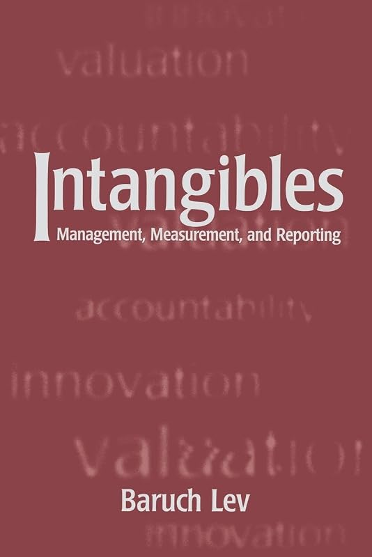 Intangibles: Management, Measurement, and Reporting by Baruch Lev