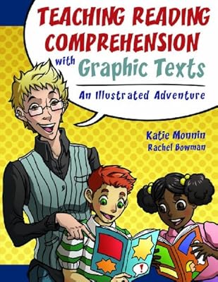 Teaching Reading Comprehension with Graphic Texts: An Illustrated Adventure