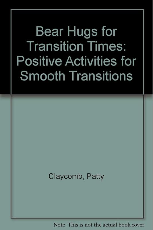 Totline Bear Hugs for Transition Times ~ Positive Activities for Smooth Transitions (Bear Hugs) (Group Behavior 3-6 yr.) (Totline WPH 2504) by Patty Claycomb