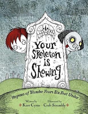 Your Skeleton is Showing: Rhymes of Blunder From Six Feet Under