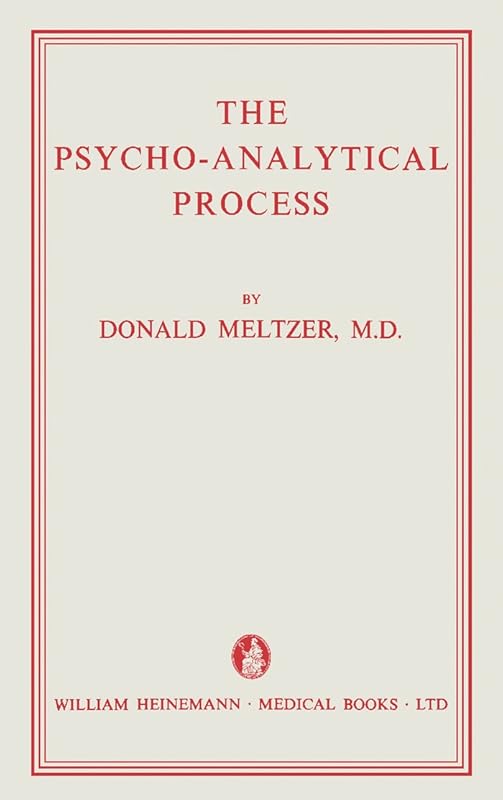 The Psycho-Analytical Process by Donald Meltzer