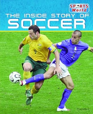 The Inside Story of Soccer (Sports World)