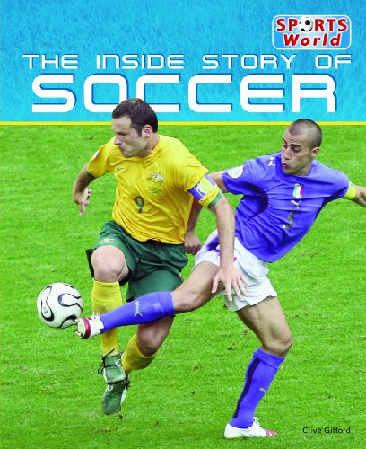 The Inside Story of Soccer (Sports World) by Clive Gifford