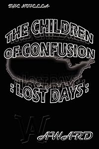 THE CHILDREN OF CONFUSION : LOST DAYS : by Alfred Ward