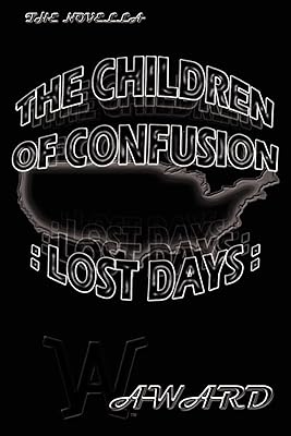 THE CHILDREN OF CONFUSION : LOST DAYS :