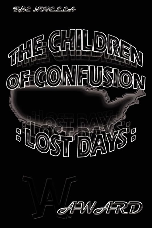 THE CHILDREN OF CONFUSION : LOST DAYS : by Alfred Ward