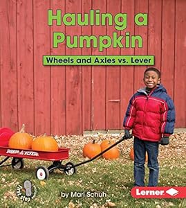 Hauling a Pumpkin: Wheels and Axles Vs. Lever