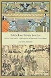 Darryl E. Flaherty, "Public Law, Private Practice: Politics, Profit, and the Legal Profession in Nineteenth-Century Japan" (Harvard Asia Center, 2013)