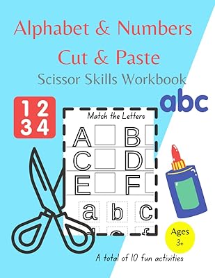 Alphabet & Numbers Cut and Paste: Scissor skills activity workbook for kids