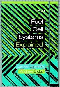 Fuel Cell Systems Explained by James Larminie