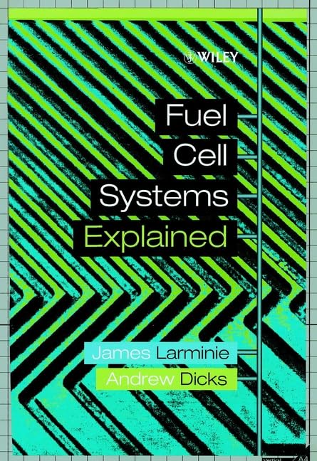 Fuel Cell Systems Explained by James Larminie