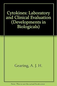 Cytokines: Laboratory and Clinical Evaluation (DEVELOPMENTS IN BIOLOGICALS) by A. J. H. Gearing