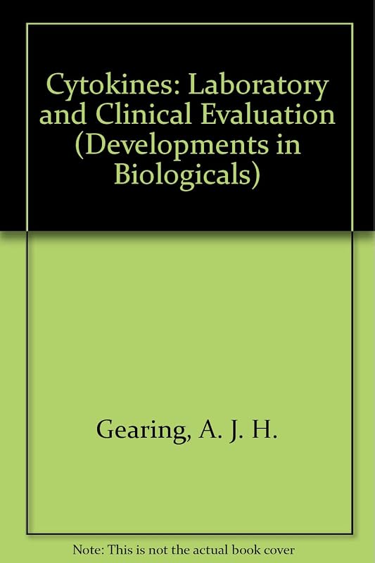 Cytokines: Laboratory and Clinical Evaluation (DEVELOPMENTS IN BIOLOGICALS) by A. J. H. Gearing