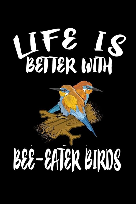 Life Is Better With Bee-Eater Birds: Animal Nature Collection by Marko Marcus