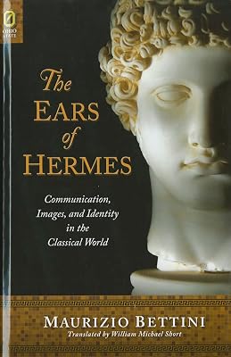 The Ears of Hermes: Communication, Images, and Identity in the Classical World