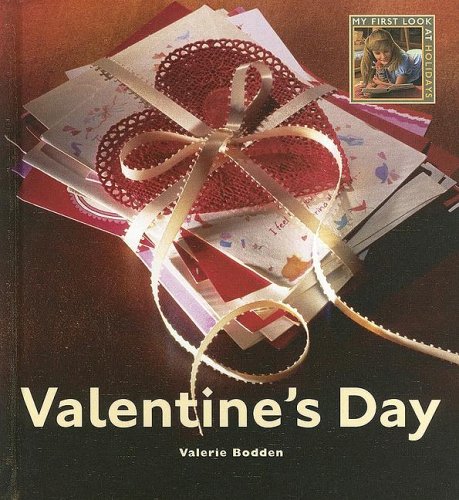 Valentine's Day: My First Look At: Holidays by Valerie Bodden