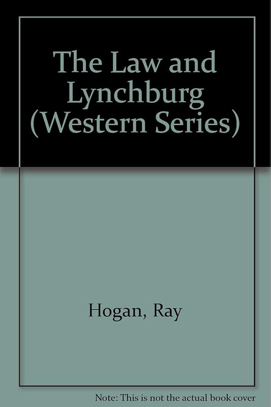 The Law and Lynchburg (Western Series) by Ray Hogan
